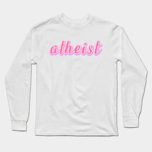 Atheist Long Sleeve T-Shirt